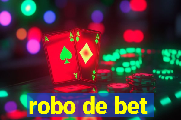 robo de bet